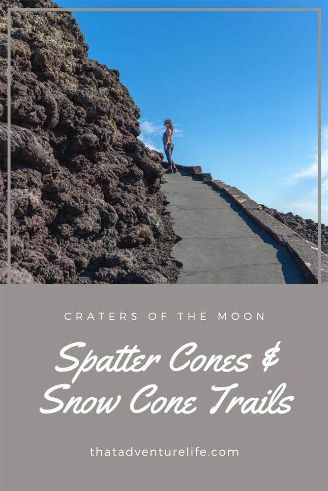 Spatter Cones and Snow Cone Trails - Craters of the Moon, ID Pin 2
