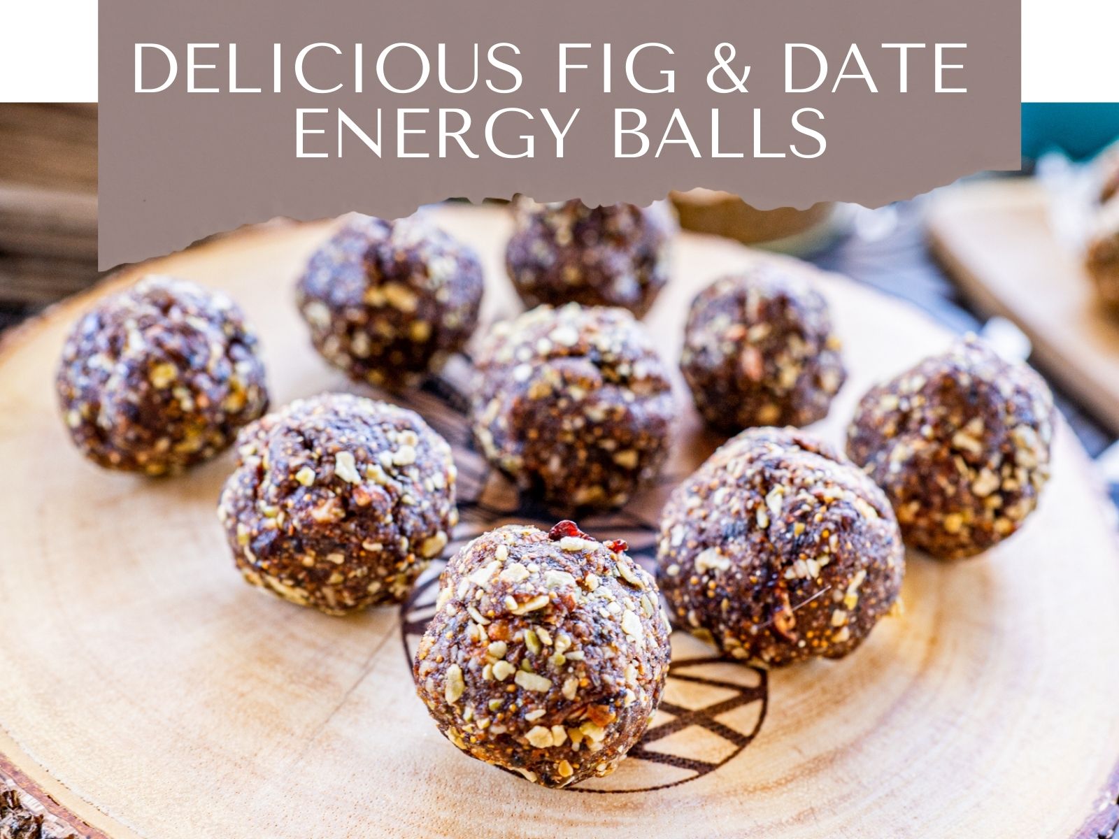 Fig and Date Energy Balls Feature Photo