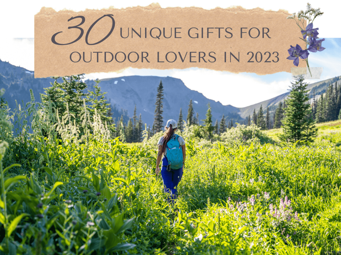 30 Unique Gifts for Outdoor Lovers in 2023